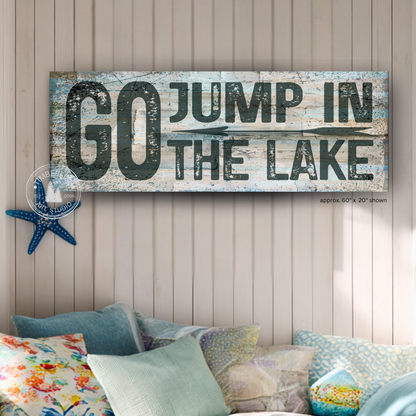 Go Jump in the Lake – Rustic Lake House Canvas Sign